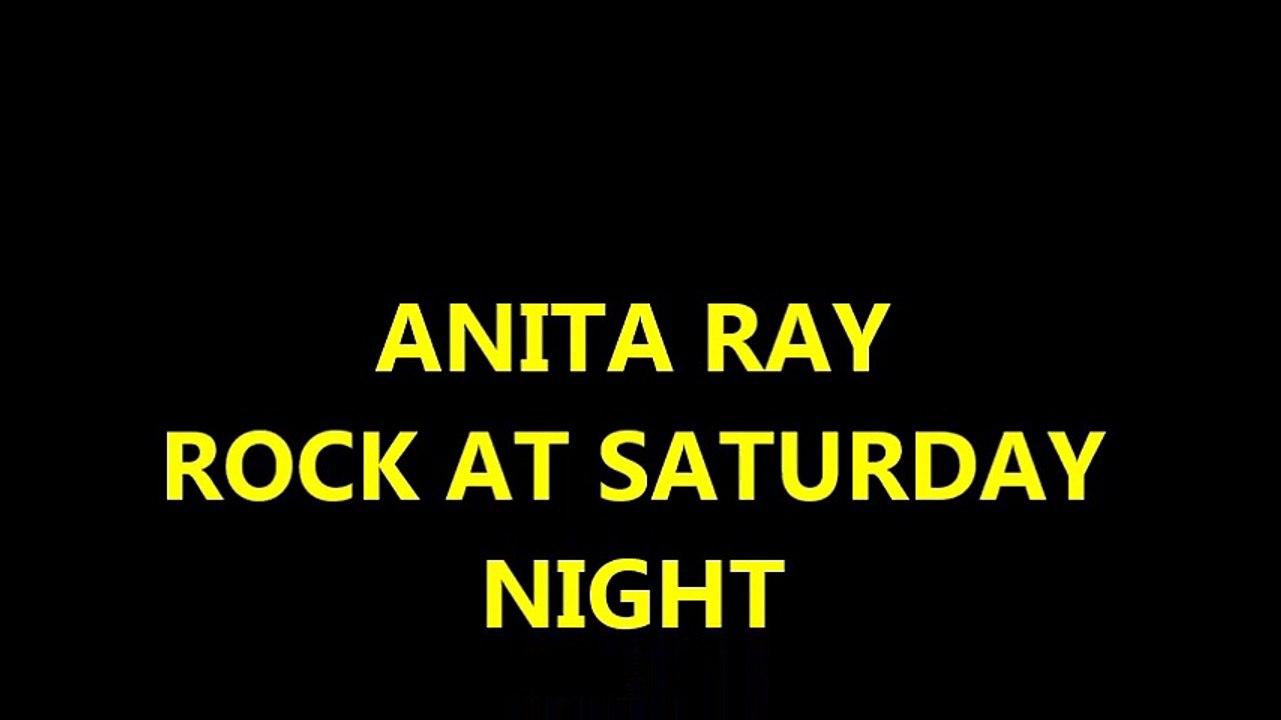 ANITA RAY -ROCK AT SATURDAY NIGHT