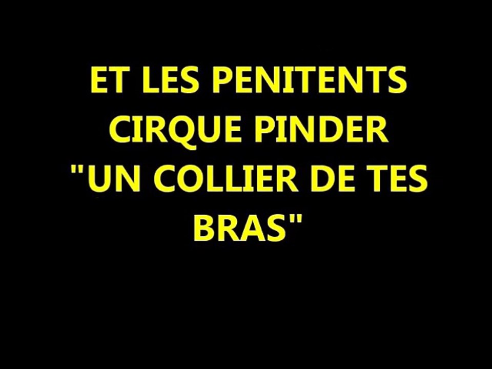 DANNY BOY ET LES PENITENTS -UN COLLIER DE TES BRAS - CIRQUE PINDER
