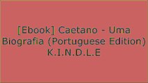 [F1eUE.!Best] Caetano - Uma Biografia (Portuguese Edition) by Carlos Eduardo Drummond, Marcio Nolasco ZIP