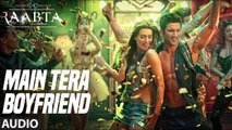 Main Tera Boyfriend Full Audio Song Raabta 2017 Arijit Singh & Neha Kakkar - Sushant Singh & Kriti Sanon