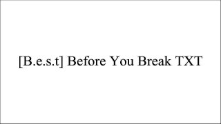 [353vE.Best!] Before You Break by K.C. Wells, Parker Williams T.X.T