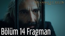İstanbullu Gelin 14. Bölüm Fragman