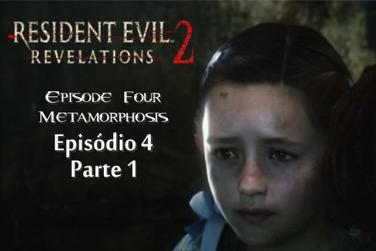 Resident Evil Revelations 2 Detonado CP 4 Barry Parte 1 (como zerá rápido economizando munição)