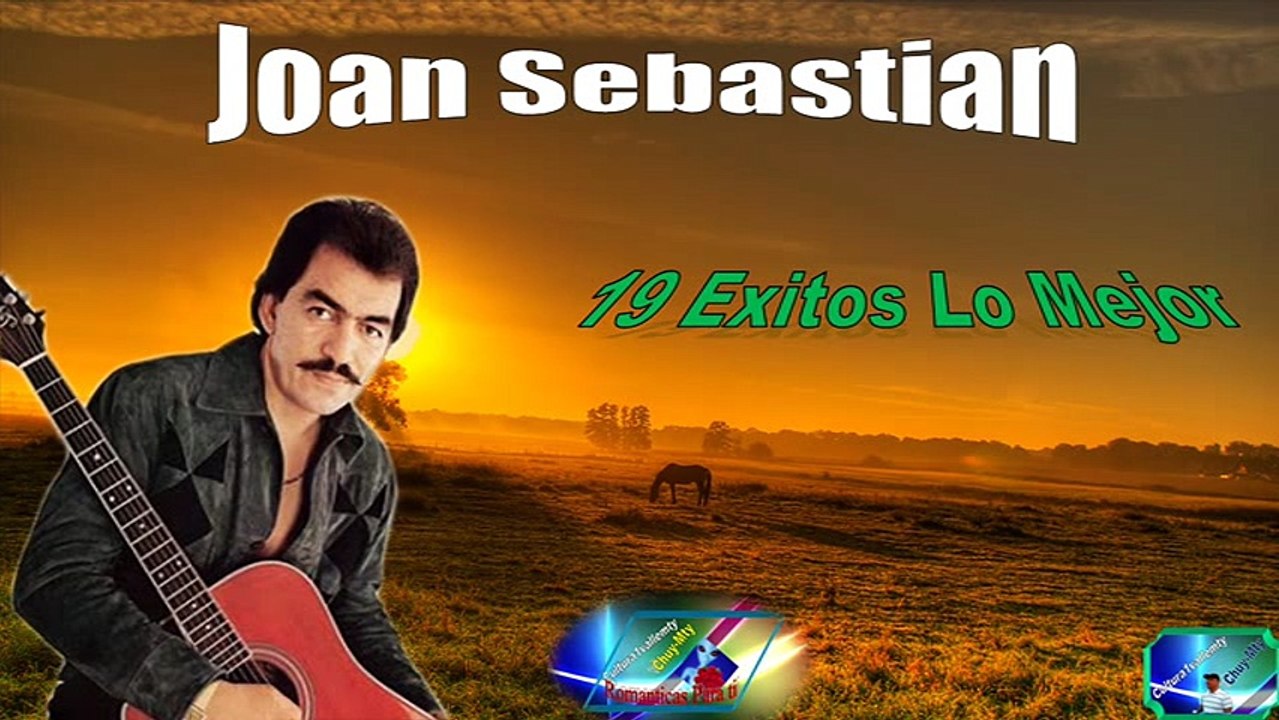 Joan Sebastian Lo mejor (solo exitos) 19 hits Romanticos Mix