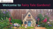 Fairytale Gardens - Fairy Garden Houses