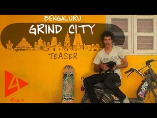 Bengaluru, Grind City | Teaser | 4Play
