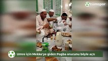 Umre için Mekke'ye giden Pogba, orucunu böyle açtı