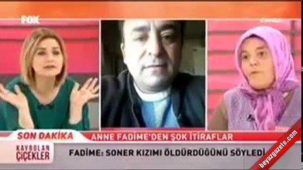 Kızını öldürten anne canlı yayında itiraf etti
