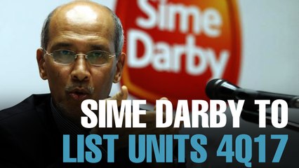 NEWS: Sime Darby Targets to List 2 Units by end-2017