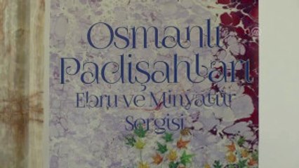 Osmanlı Padişahları Ebru ve Minyatür Sergisi"