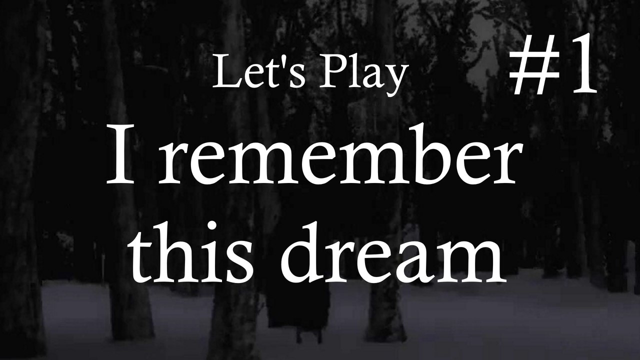 Let's play "i remember this dream", teil 1: allein im wald