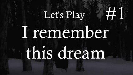 Let's Play "I remember this dream", Teil 1: Allein im Wald