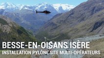 Installation du site multi-opérateurs à Besse-en-Oisans (Isère)