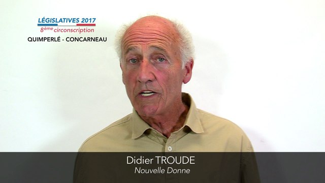 Législatives 2017. Didier Troude : 8e circonscription du Finistère (Quimperlé-Concarneau)