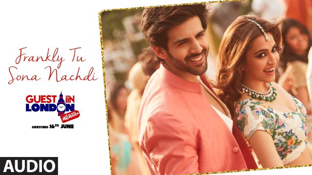 Frankly Tu Sona Nachdi Full Audio Song Guest iin London 2017 - Kartik Aaryan & Kriti Kharbanda - Raghav Sachar
