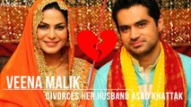 Veena Malik Divorces her Husband Asad Khattak