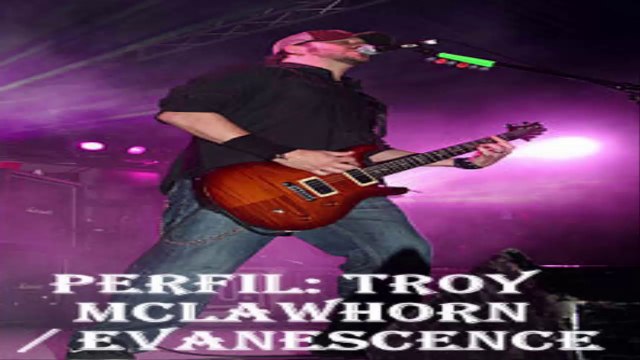 PERFIL: TROY McLAWHORN / EVANESCENCE