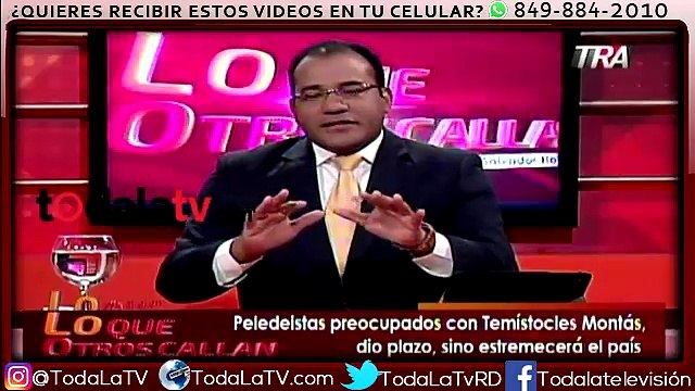 Peledeistas preocupados con Temístocles Montas, dio plazo, sino estremecerá el país-Lo Que Otros Callan-Video