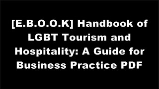 [A6O7d.B.E.S.T] Handbook of LGBT Tourism and Hospitality: A Guide for Business Practice by Jeff Guaracino, Ed Salvato P.D.F
