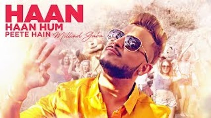 New Video Song - Millind Gaba - HD(Video Song) - Haan Haan Hum Peete Hain - New Hindi Song - PK hungama mASTI Official Channel
