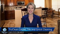 Carpet Cleaning Pinellas Park FL Review , Tile & Grout Cleaning, 5 Star Review - Truclean Floor Care