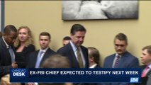 i24NEWS DESK | Ex-FBI chief expected to testify next week | Wednesday, May 31st 2017