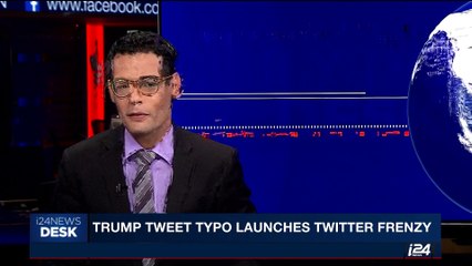 i24NEWS DESK | Trump tweet typo launches twitter frenzy | Wednesday, May 31st 2017