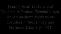 [t02Ye.Best!] Architecture and Tourism in Italian Colonial Libya: An Ambivalent Modernism (Studies in Modernity and National Identity) by Brian L. McLaren ZIP