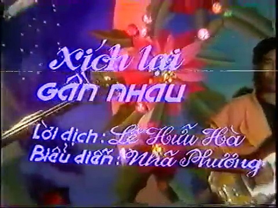 Touch By Touch _ Xích Lại Gần Nhau _ Cs Nhã Phương _ Video 1989 _ ( VND 1/6/2017 ))