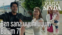 Kara Sevda 71. Bölüm Ben Sana Uyumluyum