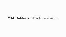Lesson 1.2 MAC Address Table Examination - CCNP Routing and Switching SWITCH 300-115 Complete Video Course