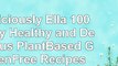 read  Deliciously Ella 100 Easy Healthy and Delicious PlantBased GlutenFree Recipes 16b5296d