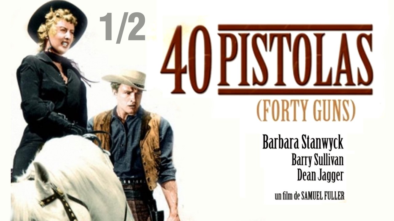 Cuarenta Pistolas (1 de 2)