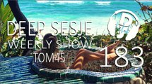 TOM45 pres. Deep Sesje Weekly Show 183