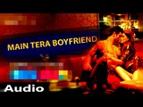 Na Na Na!Main Tera Boyfriend Full Audio | Raabta | Arijit Singh | Neha Kakkar | Sushant Singh Kriti Sanon