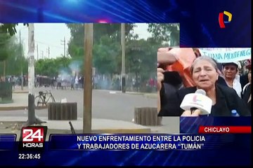 Chiclayo: policía se enfrenta a trabajadores de azucarera en Tumán