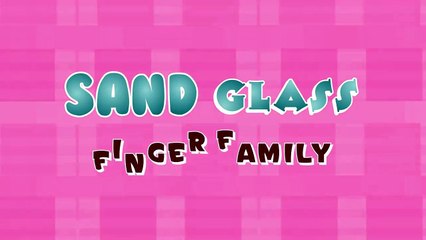 Finger Family & Sandglass Family Song 🎶 | Fun Educational Kids Video
