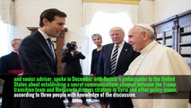 Kushner Is Said to Have Discussed a Secret Channel to Talk to Russia -
