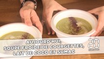 Faites votre «Food Revolution» avec une soupe froide de courgettes au lait de coco et sumac