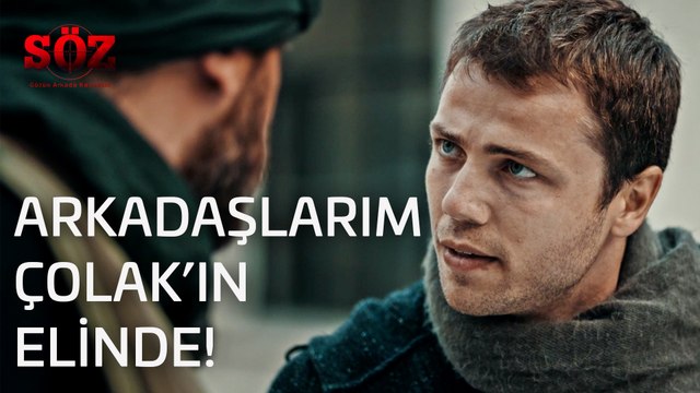 Söz 6.Bölüm - Arkadaşlarım Çolak'ın Elinde!