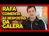 RAFA COMENTA AS RESPOSTAS DA GALERA | RAFA CORTEZ NO LOVE TRETA
