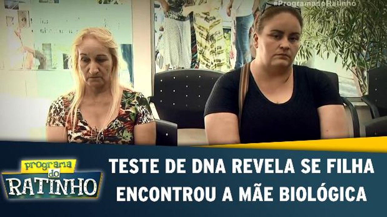 Teste de Dna revela se filha encontrou mãe biológica