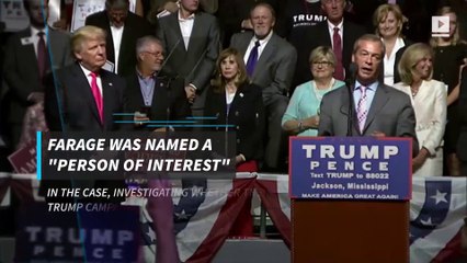 Brexit leader Nigel Farage is 'person of interest' in FBI's Trump, Russia probe