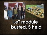 LeT module busted, 5 held