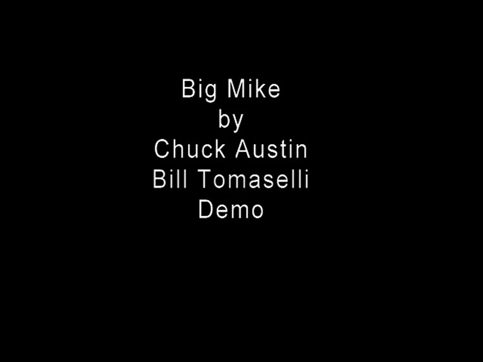 Big Mike by Chuck and Bill