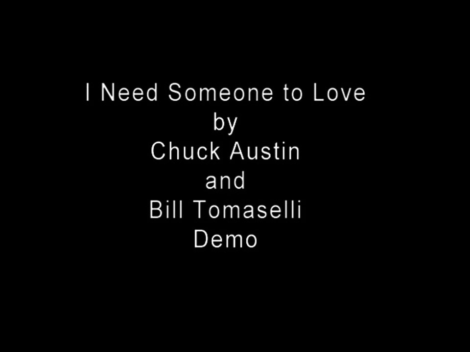 I Need Someone to Love by Chuck and Bill