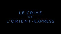 Le Crime de l'Orient Express - Bande Annonce VF