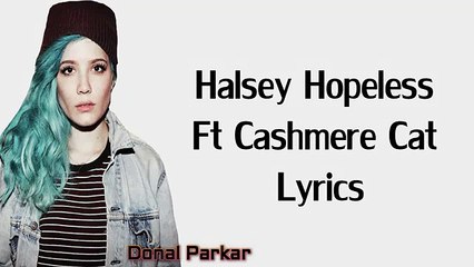 Halsey - Hopeless Ft Cashmere Cat Lyrics