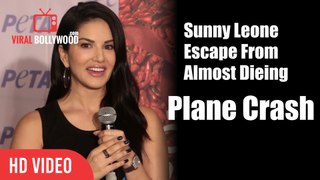 Sunny Leone Escape From Almost Dieing | Sunny Leone About Her Plane Crash incident