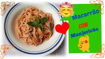 MACARRÃO COM MANJERICÃO